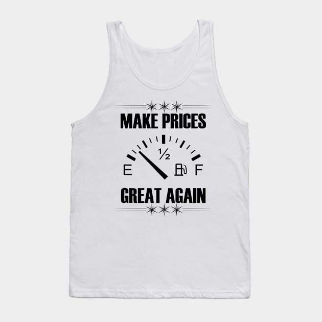 Make Gas Prices Great Again Funny Trump Supporters Vintage Tank Top by Just Be Cool Today